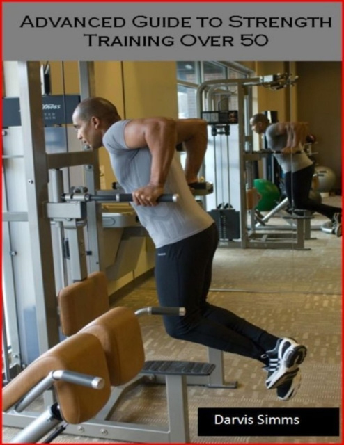 E-knjiga Advanced Strength Training Program for Over 50 Simms Darvis Simms