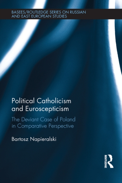 E-knjiga Political Catholicism and Euroscepticism Bartosz Napieralski