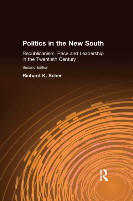 E-kniha Politics in the New South Richard K. Scher