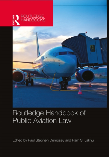E-kniha Routledge Handbook of Public Aviation Law Paul Stephen Dempsey