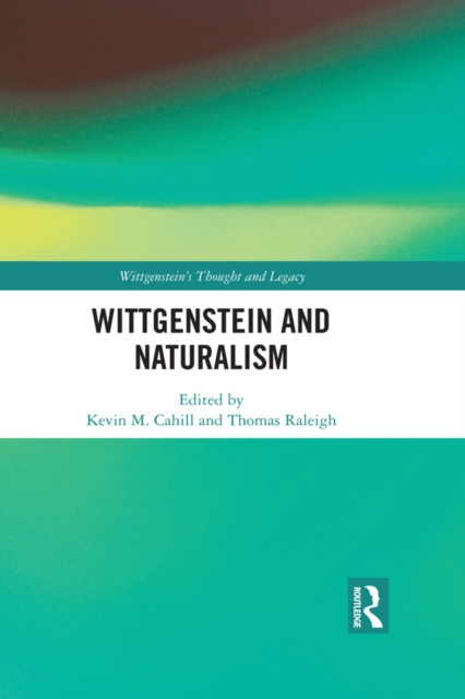 E-kniha Wittgenstein and Naturalism Kevin M. Cahill