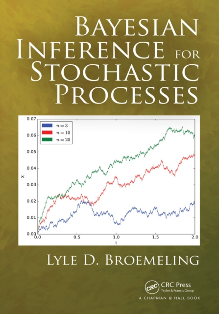E-book Bayesian Inference for Stochastic Processes Lyle D. Broemeling