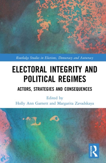 E-kniha Electoral Integrity and Political Regimes Holly Ann Garnett