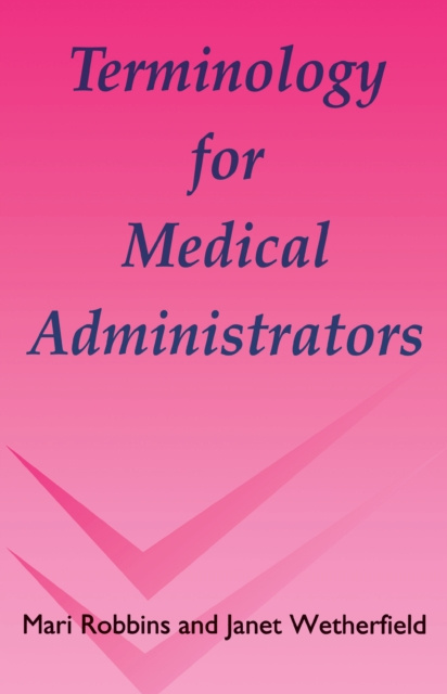 E-knjiga Terminology for Medical Administrators Mari Robbins