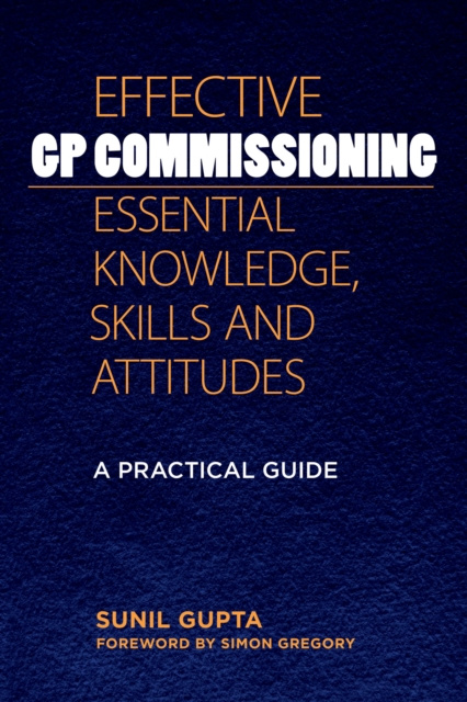 E-knjiga Effective GP Commissioning - Essential Knowledge, Skills and Attitudes Sunil Gupta