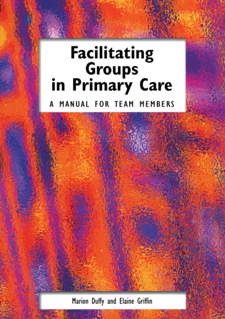 E-knjiga Facilitating Groups in Primary Care Marion Duffy