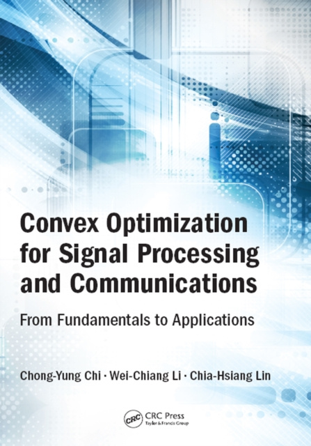 E-knjiga Convex Optimization for Signal Processing and Communications Chong-Yung Chi