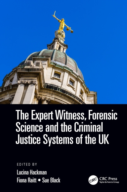 E-kniha Expert Witness, Forensic Science, and the Criminal Justice Systems of the UK S. Lucina Hackman