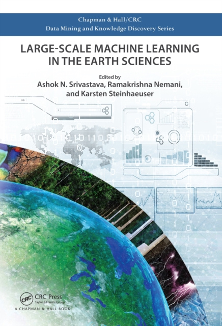 E-book Large-Scale Machine Learning in the Earth Sciences Ashok N. Srivastava