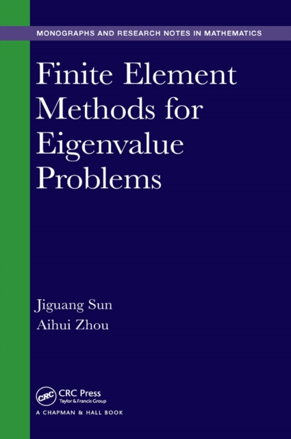 E-knjiga Finite Element Methods for Eigenvalue Problems Jiguang Sun