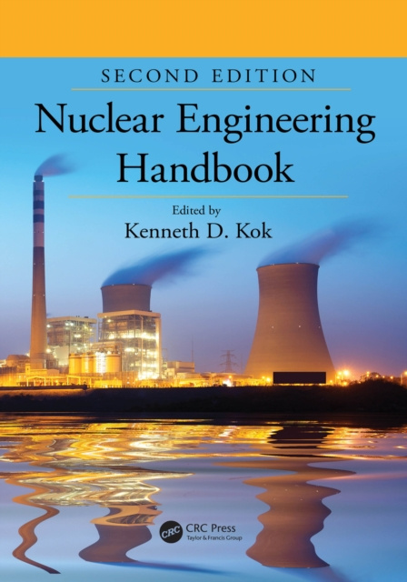 E-Book Nuclear Engineering Handbook Kenneth D. Kok