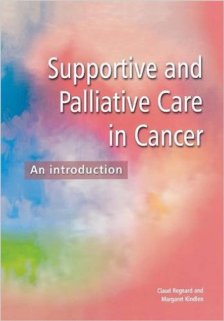 E-kniha Supportive and Palliative Care in Cancer Claud F B Regnard