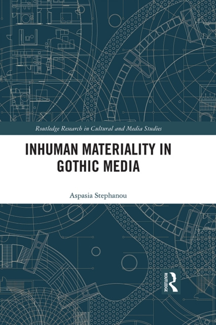 E-book Inhuman Materiality in Gothic Media Aspasia Stephanou