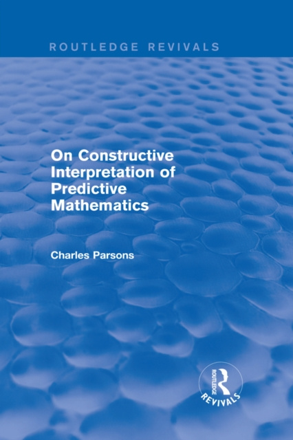 E-book On Constructive Interpretation of Predictive Mathematics (1990) Charles Parsons