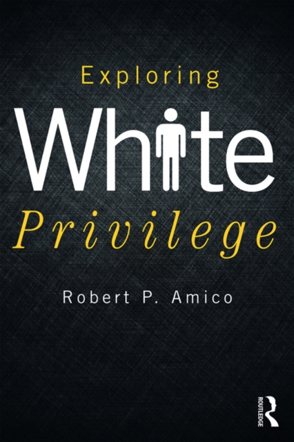 E-knjiga Exploring White Privilege Robert P. Amico