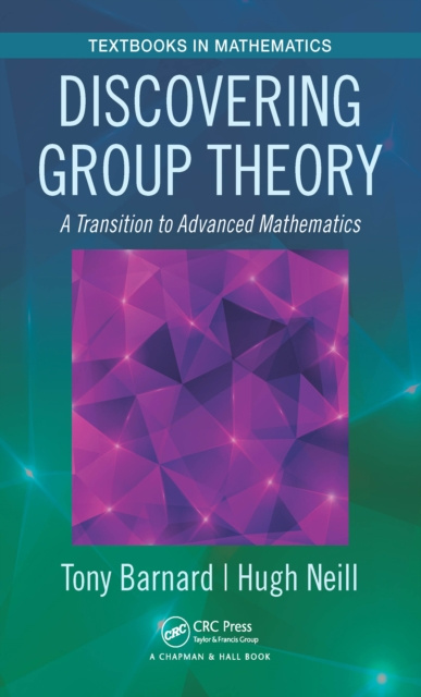 E-Book Discovering Group Theory Tony Barnard