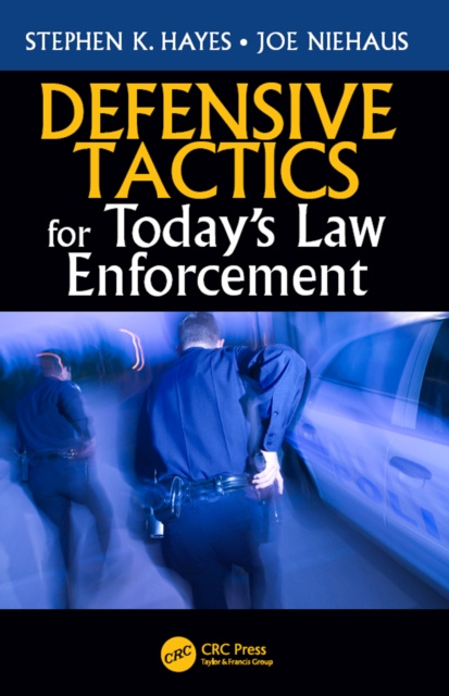 E-kniha Defensive Tactics for Today's Law Enforcement Stephen K. Hayes