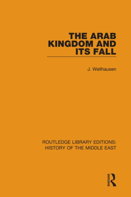 E-book Arab Kingdom and its Fall J. Wellhausen