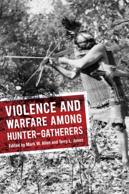 E-knjiga Violence and Warfare among Hunter-Gatherers Mark W Allen