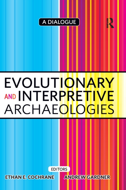 E-kniha Evolutionary and Interpretive Archaeologies Ethan Cochrane