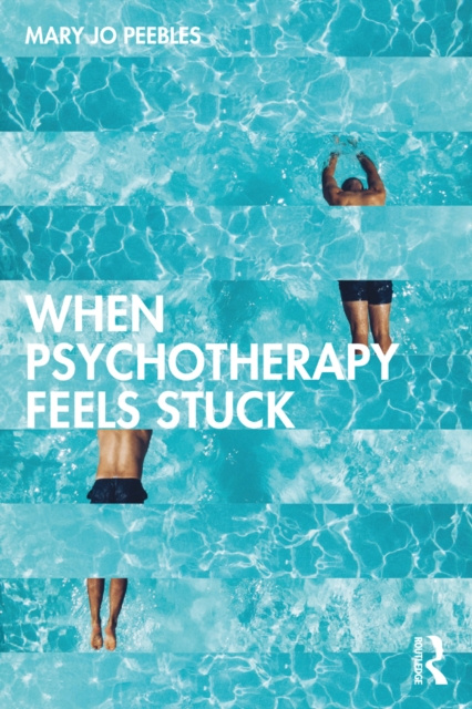 E-kniha When Psychotherapy Feels Stuck Mary Jo Peebles