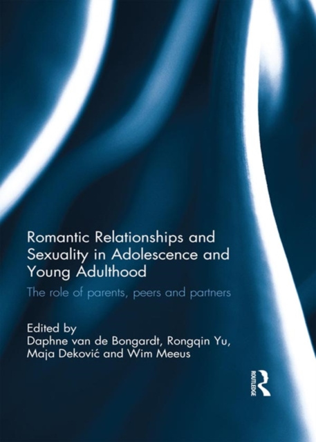E-kniha Romantic Relationships and Sexuality in Adolescence and Young Adulthood Daphne van de Bongardt
