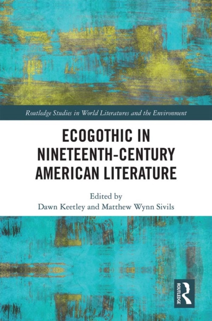 E-book Ecogothic in Nineteenth-Century American Literature Dawn Keetley
