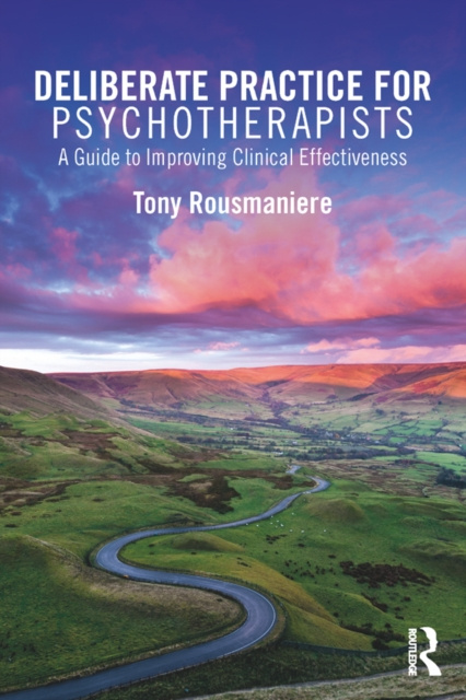 E-kniha Deliberate Practice for Psychotherapists Tony Rousmaniere