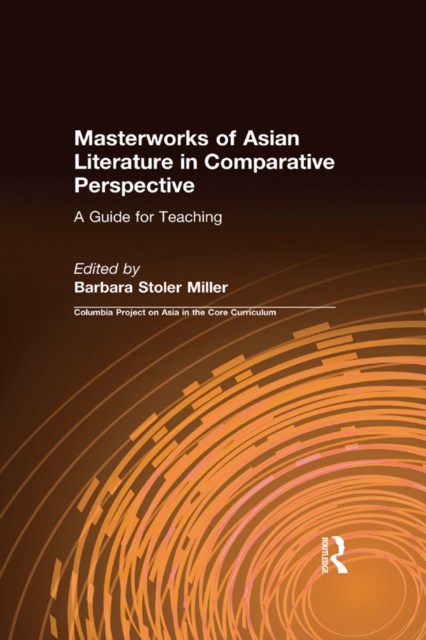 E-kniha Masterworks of Asian Literature in Comparative Perspective: A Guide for Teaching Barbara Stoler Miller