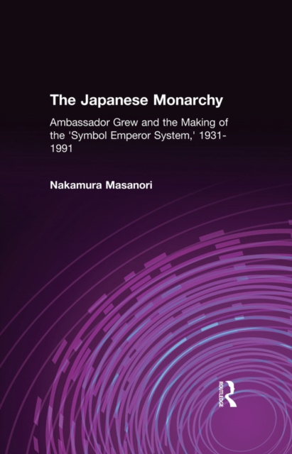 E-kniha Japanese Monarchy, 1931-91 Masanori Nakamura