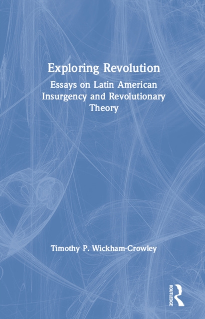 E-knjiga Exploring Revolution Timothy P. Wickham-Crowley