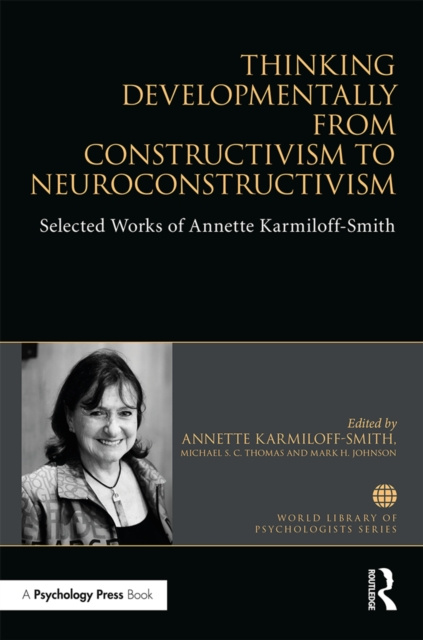 E-book Thinking Developmentally from Constructivism to Neuroconstructivism Annette Karmiloff-Smith