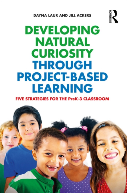 E-book Developing Natural Curiosity through Project-Based Learning Dayna Laur