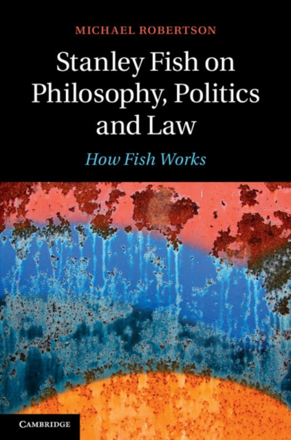 E-kniha Stanley Fish on Philosophy, Politics and Law Michael Robertson