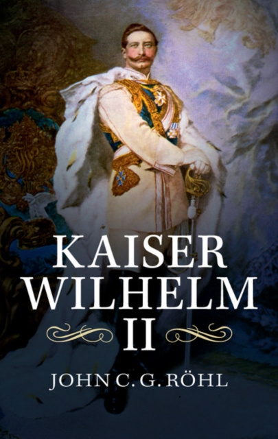 E-book Kaiser Wilhelm II John C. G. Rohl
