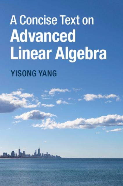 E-book Concise Text on Advanced Linear Algebra Yisong Yang