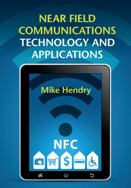 E-kniha Near Field Communications Technology and Applications Mike Hendry