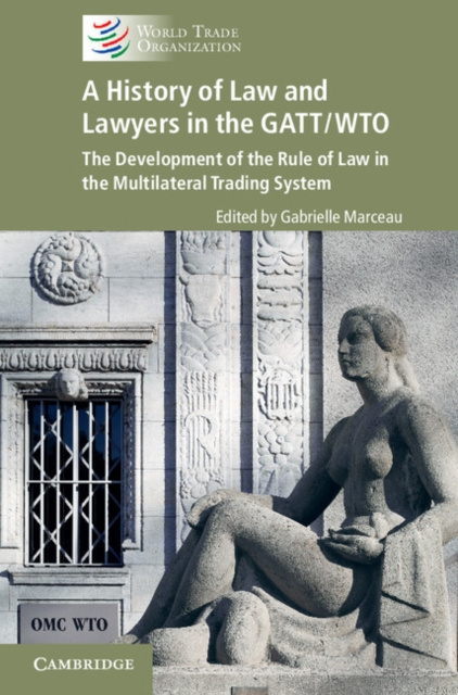 E-kniha History of Law and Lawyers in the GATT/WTO Gabrielle Marceau