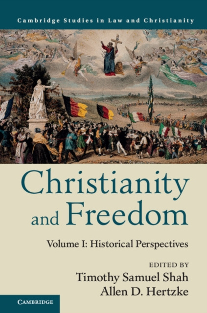 E-kniha Christianity and Freedom: Volume 1, Historical Perspectives Timothy Samuel Shah