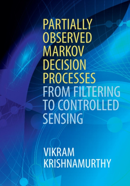 E-book Partially Observed Markov Decision Processes Vikram Krishnamurthy