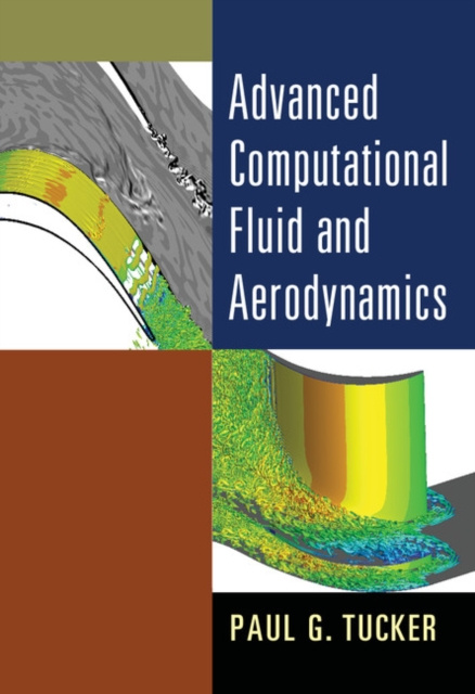 E-book Advanced Computational Fluid and Aerodynamics Paul G. Tucker