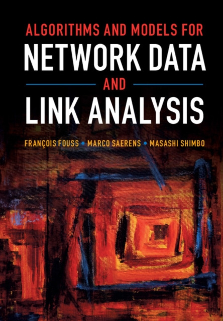 E-book Algorithms and Models for Network Data and Link Analysis Francois Fouss