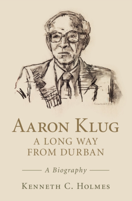 E-kniha Aaron Klug - A Long Way from Durban Kenneth C. Holmes