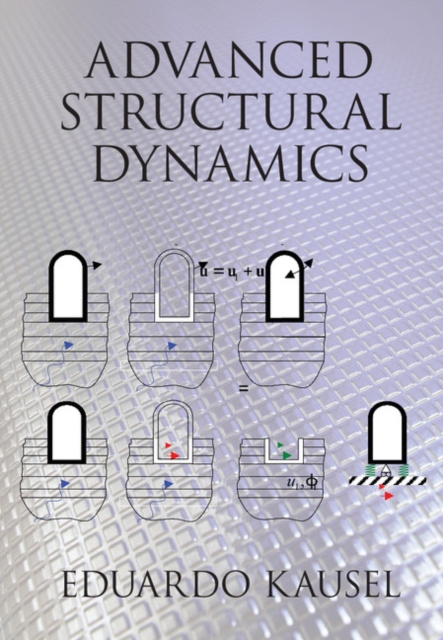 E-knjiga Advanced Structural Dynamics Eduardo Kausel