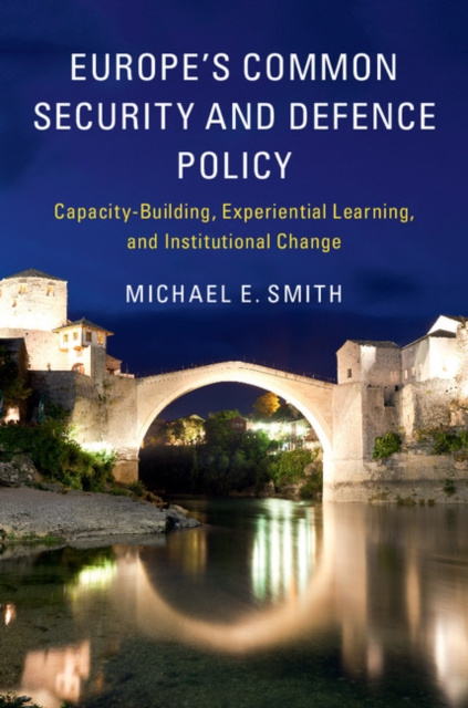 E-kniha Europe's Common Security and Defence Policy Michael E. Smith