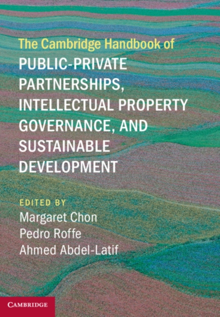E-kniha Cambridge Handbook of Public-Private Partnerships, Intellectual Property Governance, and Sustainable Development Margaret Chon