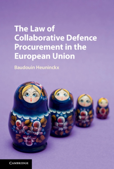 E-kniha Law of Collaborative Defence Procurement in the European Union Baudouin Heuninckx