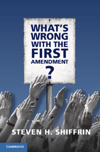 E-knjiga What's Wrong with the First Amendment Steven H. Shiffrin
