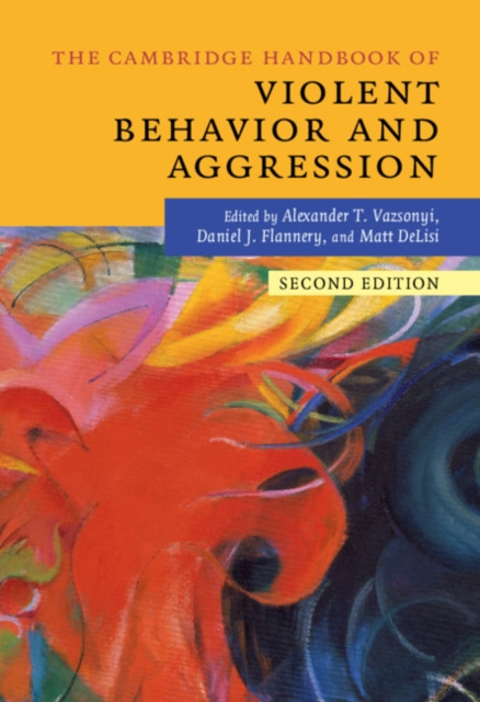 E-kniha Cambridge Handbook of Violent Behavior and Aggression Alexander T. Vazsonyi