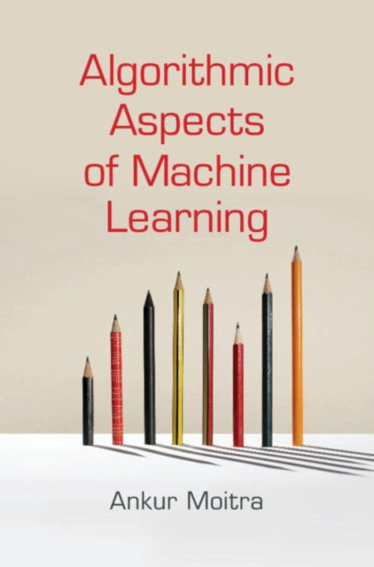 E-knjiga Algorithmic Aspects of Machine Learning Ankur Moitra